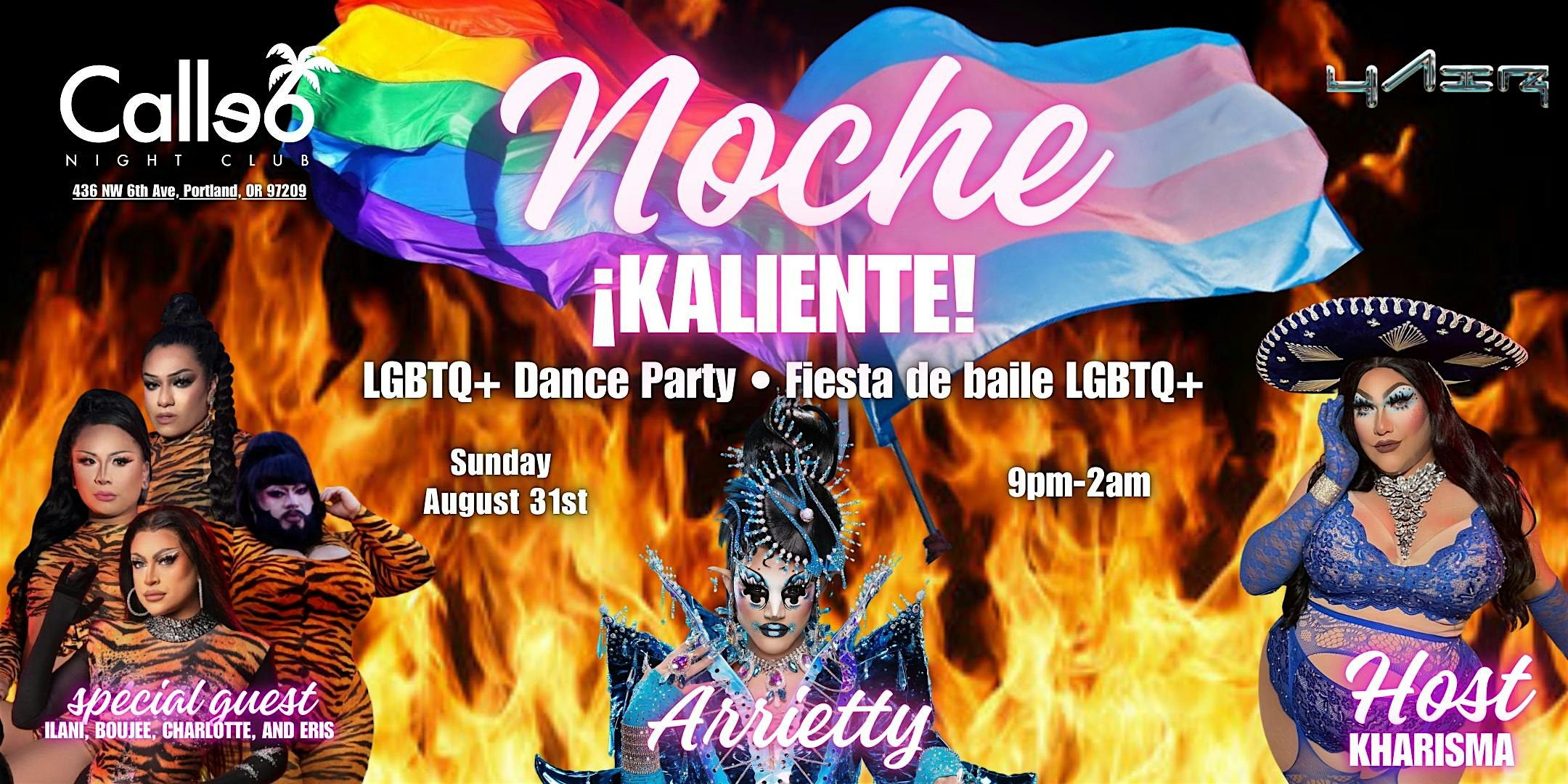 Noche Kaliente 2 Year Anniversary with special guest Arrietty at Calle 6 Night Club – Portland, OR