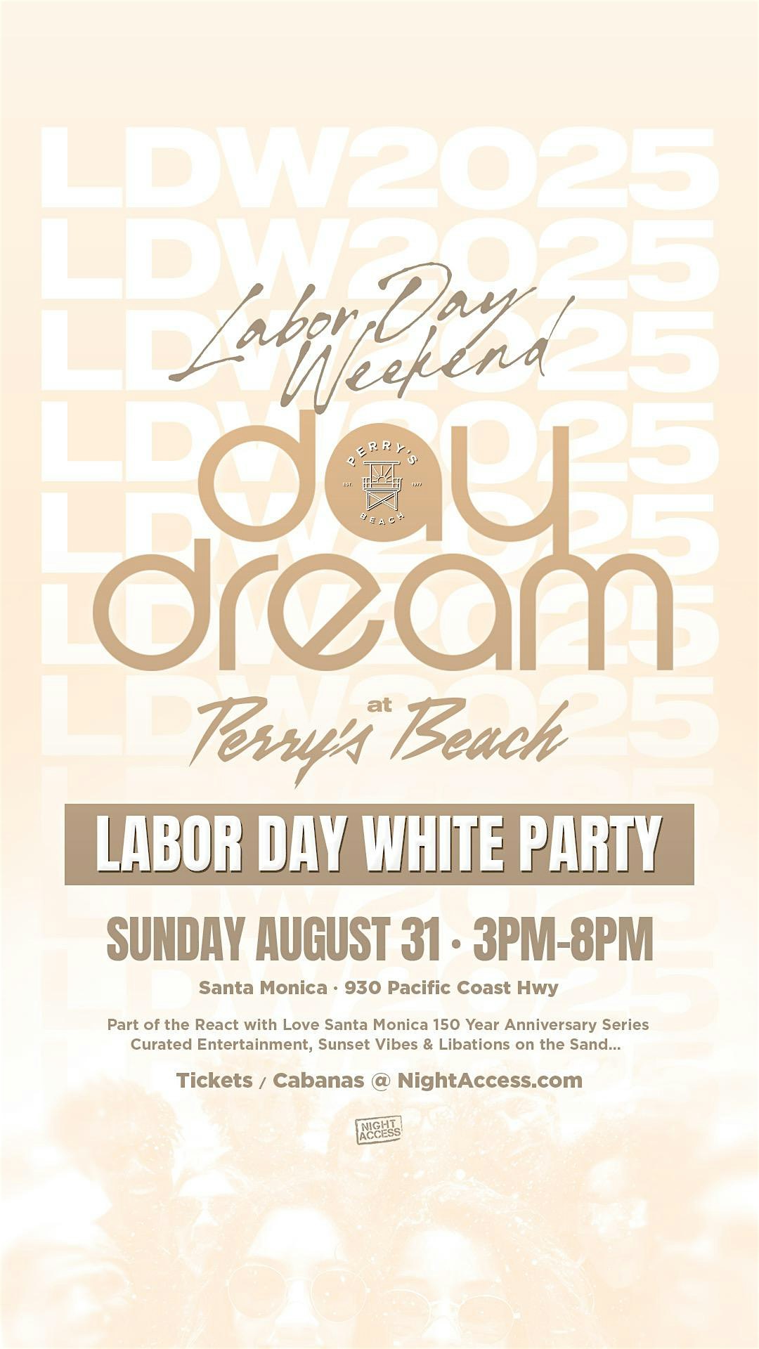 Labor Day White Party • Day Dream @ Perry’s Beach • Aug 31st, Sunday at 930 Pacific Coast Hwy – Santa Monica, CA