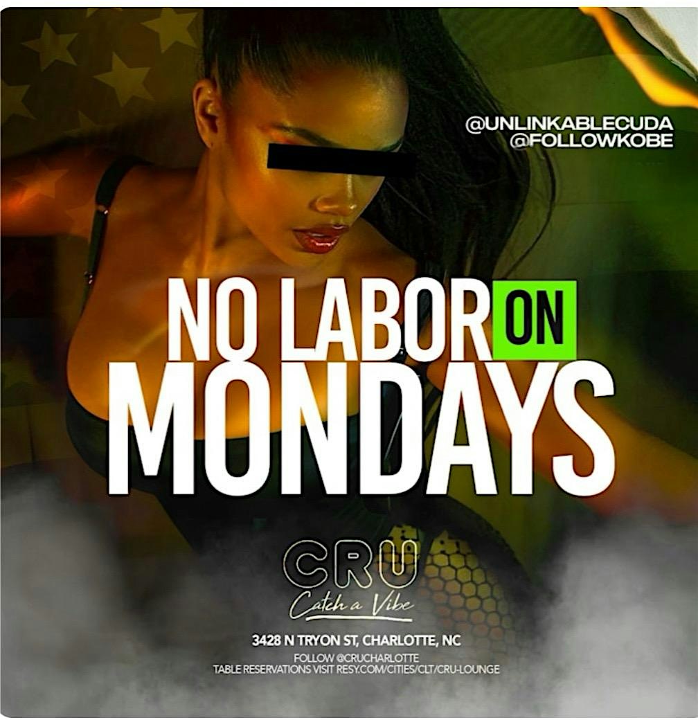 Labor Day Monday day + night party ! Free vip table! $150 bottles at CRU – Charlotte, NC