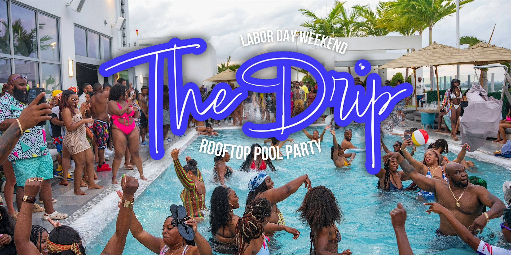 The Drip Pool Party | Labor Day Weekend at The Easton Rooftop Pool + Lounge – Fort Lauderdale, FL