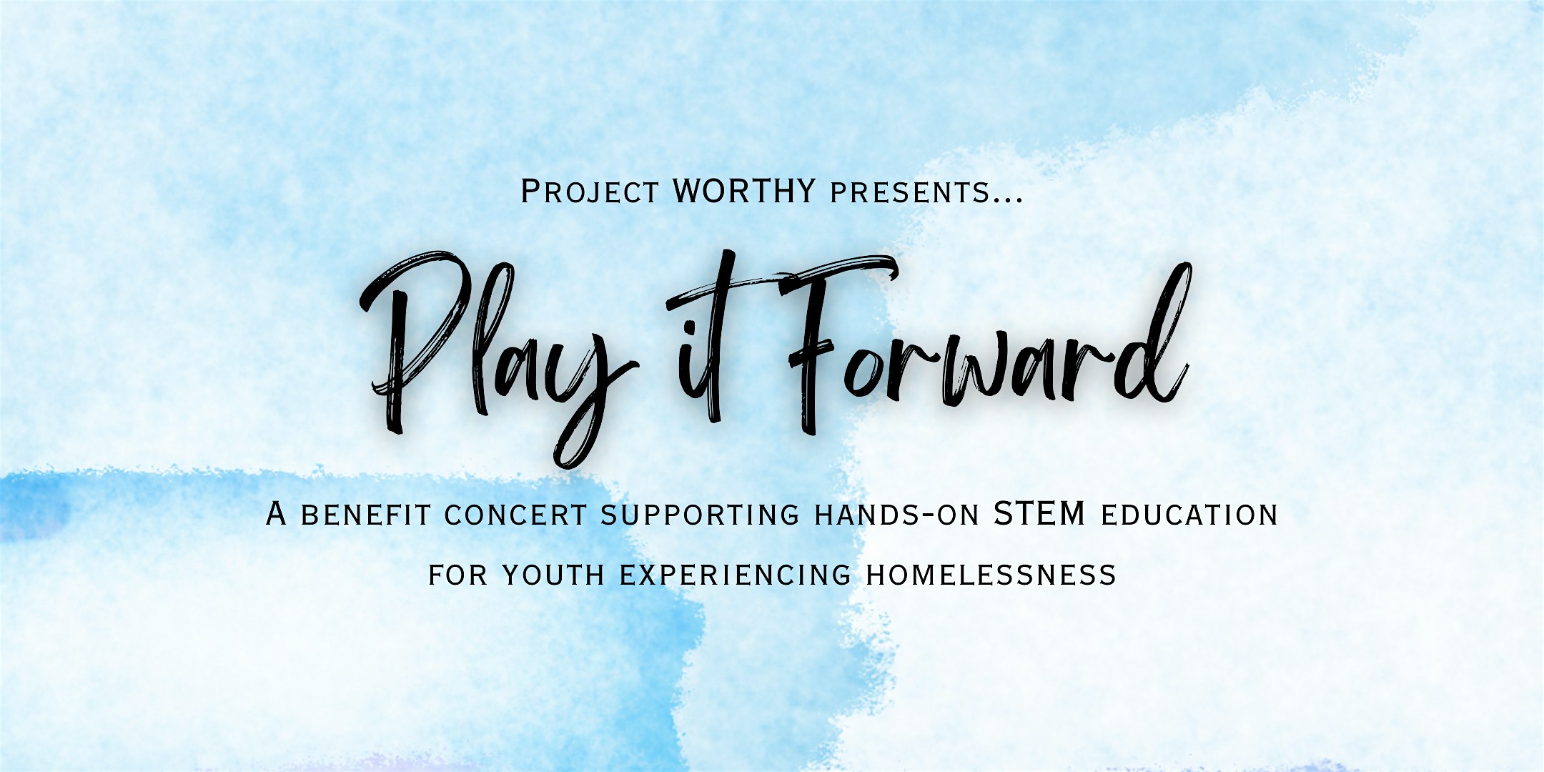 Project WORTHY Benefit Concert: Play it Forward at Mandarin Baptist Church of Los Angeles – Garfield Worship Center – Alhambra, CA