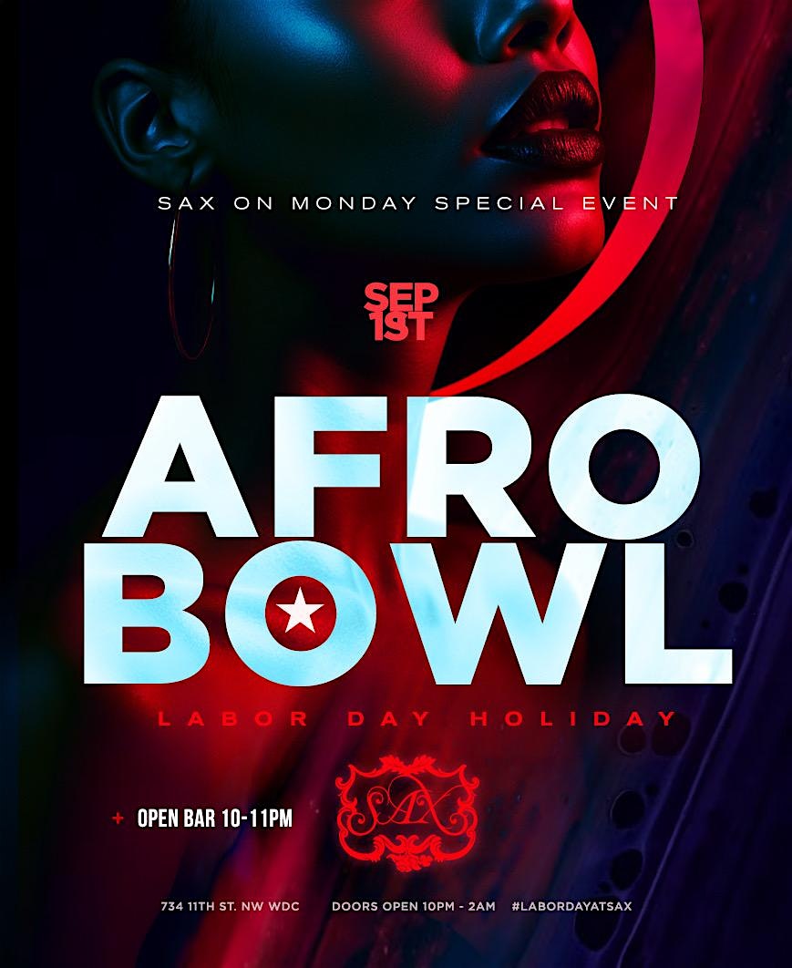Afro Bowl – The biggest Monday Night Party in DC at Sax Restaurant & Lounge – Washington, DC
