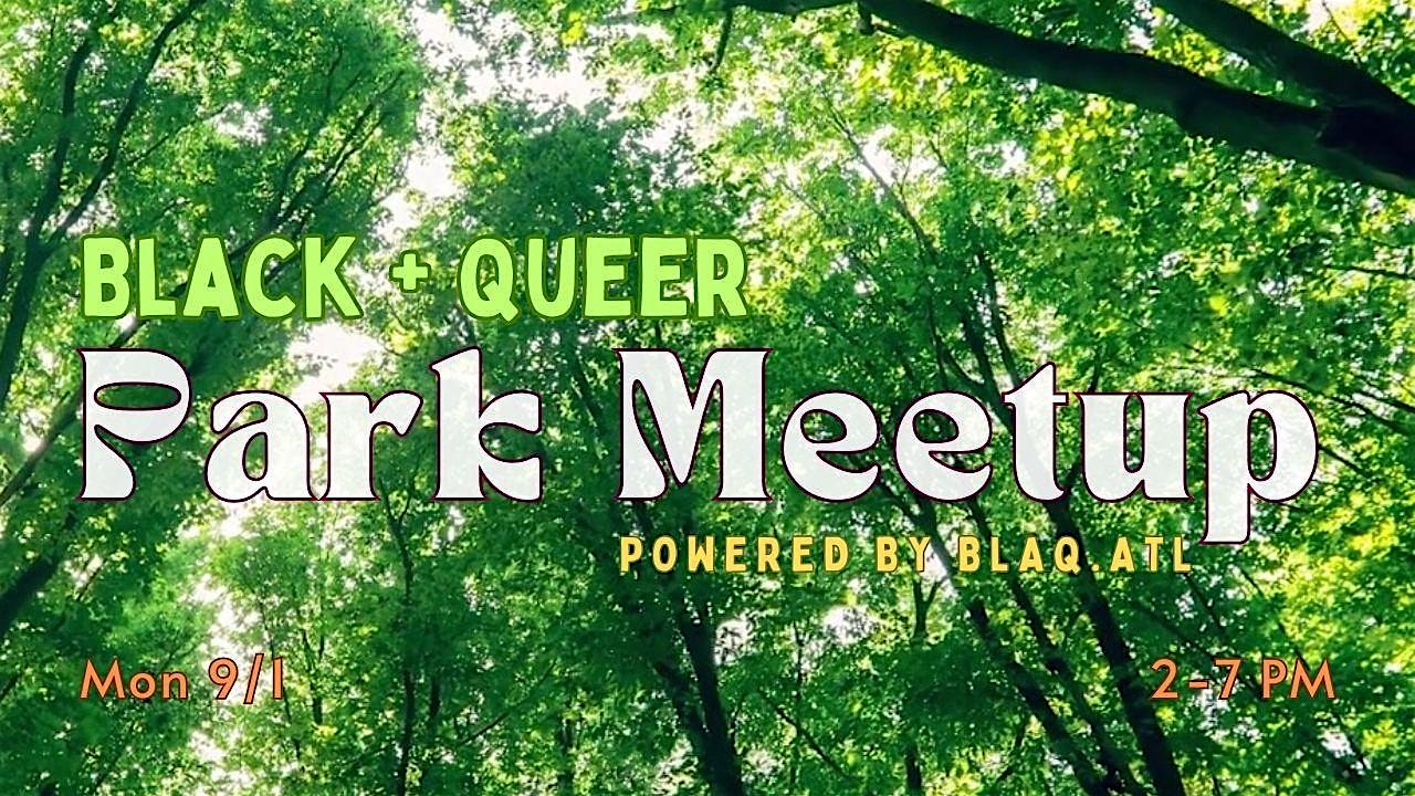 Black Pride Weekend Park Meet Up at 742 Catherine St SW – Atlanta, GA