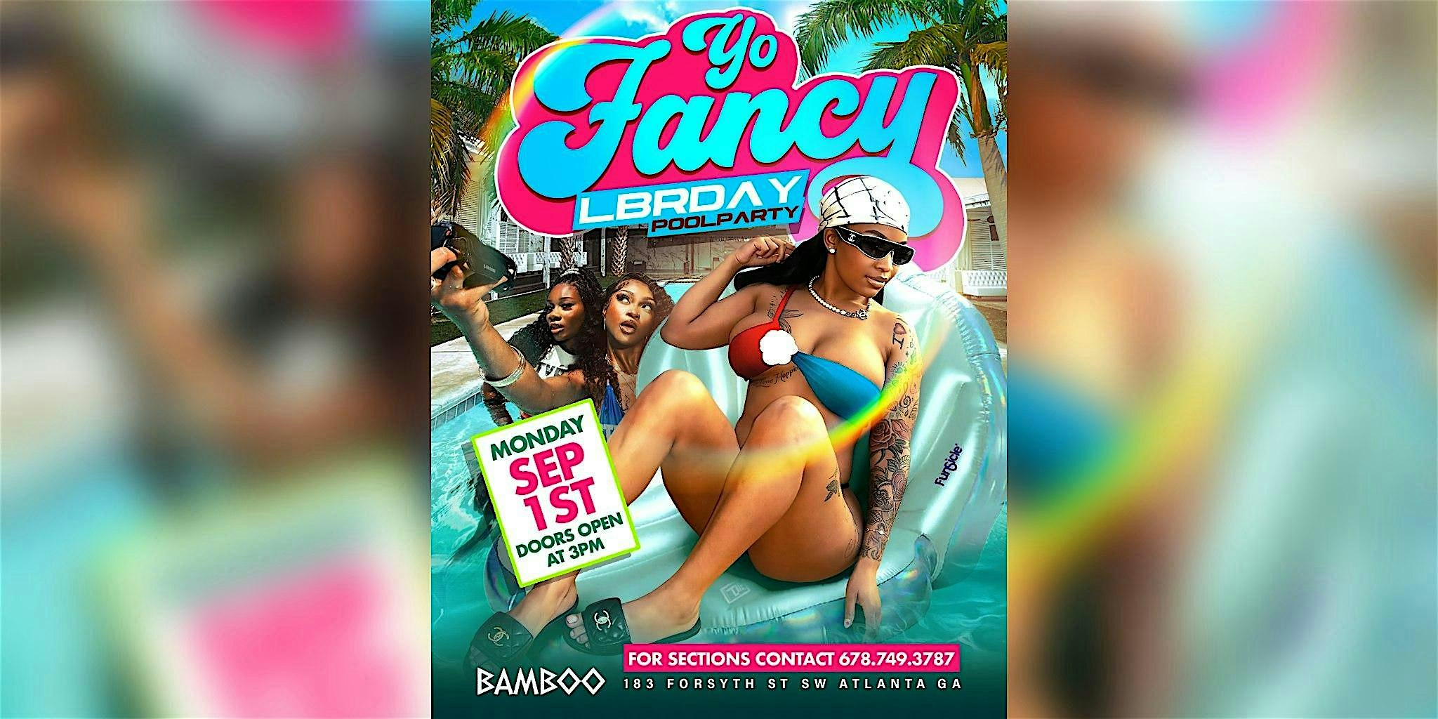 POOL PARTY / DAY PARTY HOSTED BY YO FANCY | FREE ENTRY TIL 4PM | LABOR DAY at Bamboo atlanta – Atlanta, GA