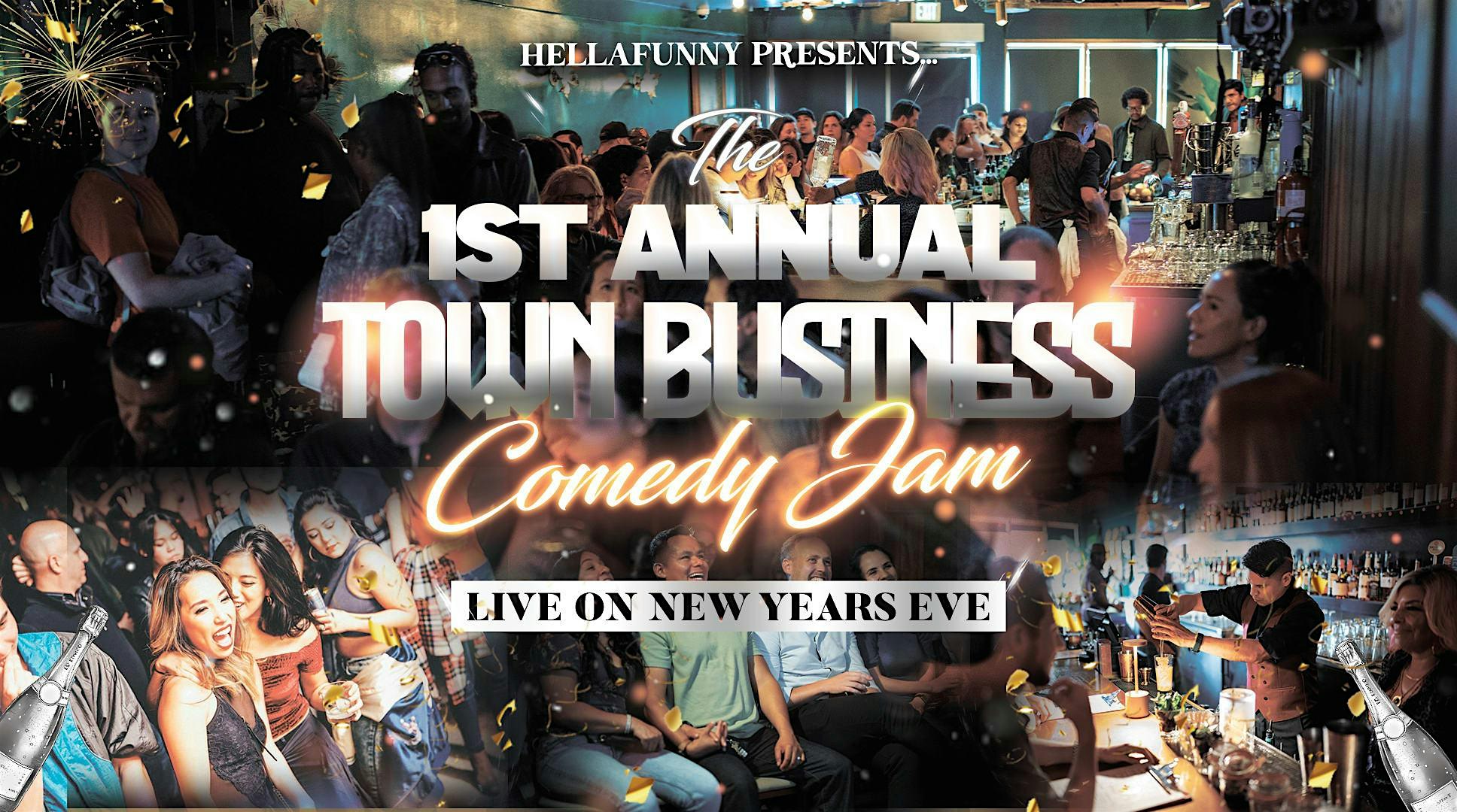 The First Annual “Town Business Comedy Jam” on NYE (with FREE AFTER PARTY!) at Fluid510 – Oakland, CA