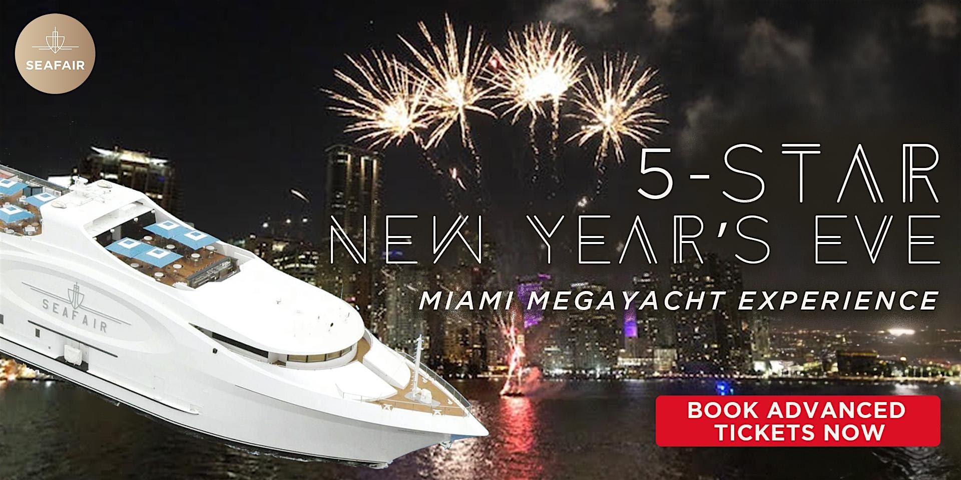 Miami’s only 5-Star NYE Cruise Aboard the Iconic Seafair Megayacht at Seafair Mega Yacht – Miami, FL
