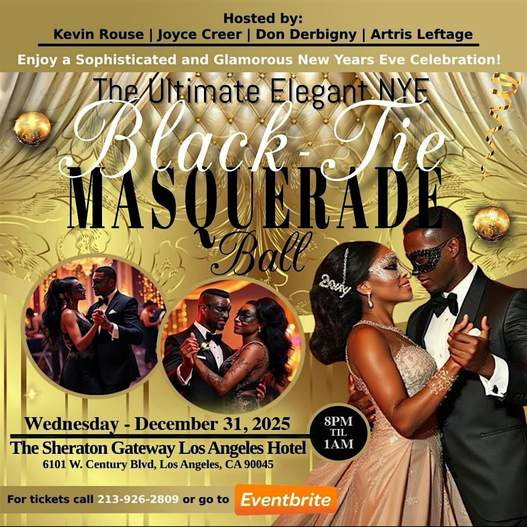 The Ultimate Elegant NYE Black Tie Masquerade Ball at Sheraton Gateway Los Angeles Hotel – Los Angeles, CA