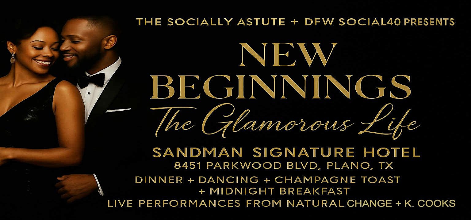 New Beginnings NYE ’26 – The Glamourous Life at Sandman Signature Plano-Frisco Hotel – Plano, TX