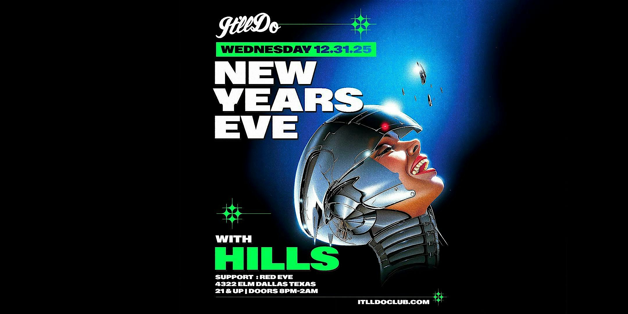 NYE : HILLS at It’ll Do Club at It’ll Do Club – Dallas, TX