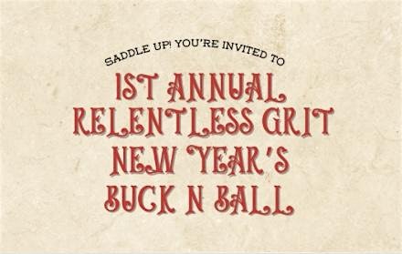 1st Annual Relentless Grit New Years Buck n Ball at Mount Pleasant – Mount Pleasant, UT