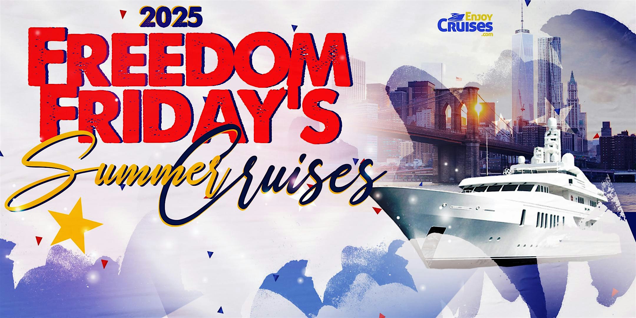 Freedom Fridays Summer Sunset Party Yacht Booze Cruises NYC – Avalon at Avalon Yacht (Skyport Marina) – New York, NY
