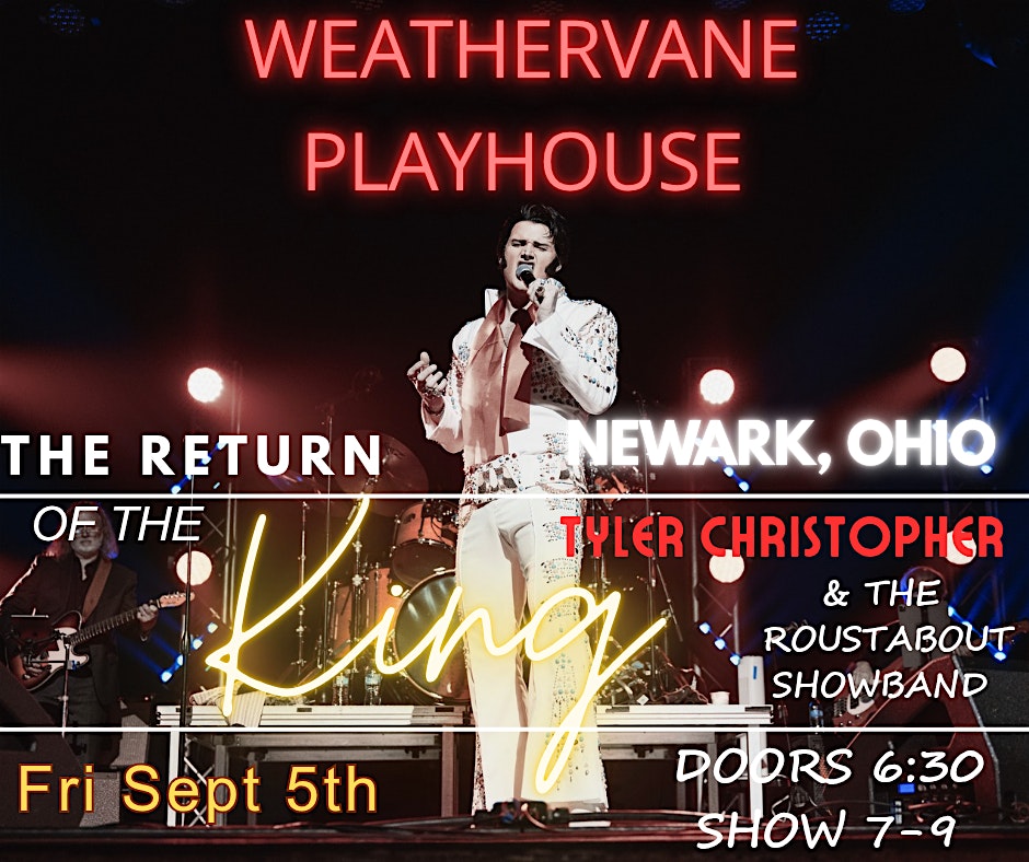 The Return Of The King: An Unrivaled Tribute To Elvis at Weathervane Playhouse – Newark, OH