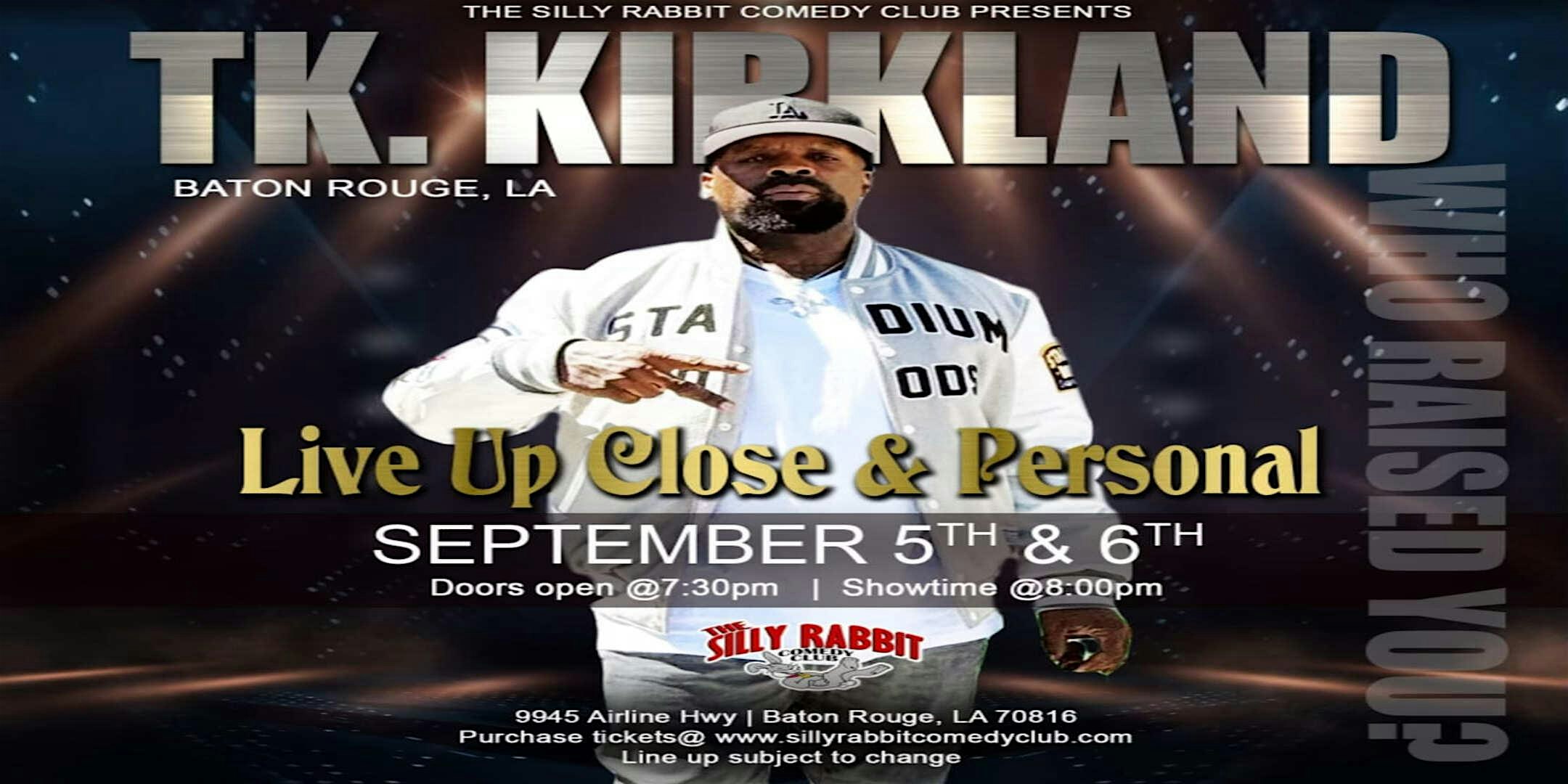 The Silly Rabbit Comedy Club Presents: TK Kirkland at Silly Rabbit Comedy Club – Baton Rouge, LA