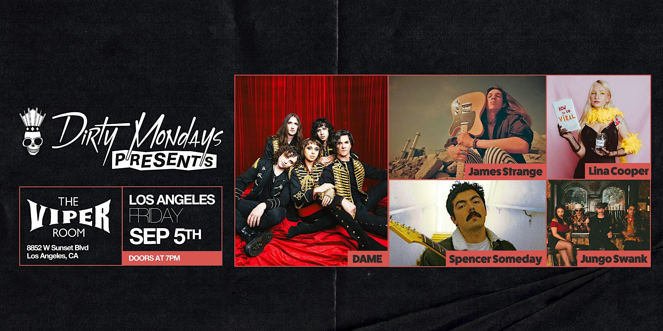 DIRTY MONDAYS PRESENTS: DAME at The Viper Room – West Hollywood, CA