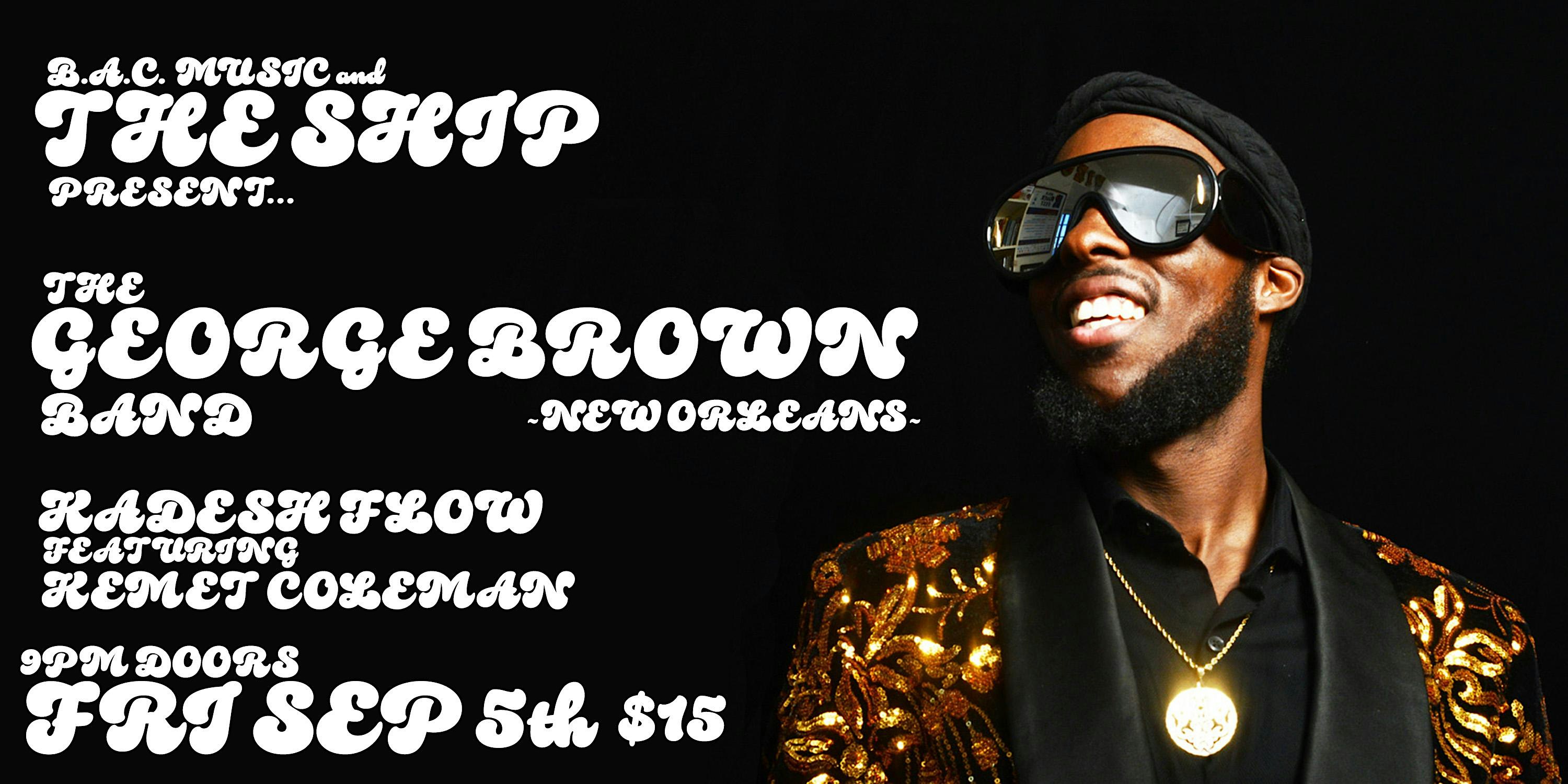 George Brown Band w/Kadesh Flow & Kemet Coleman at The Ship – Kansas City, MO