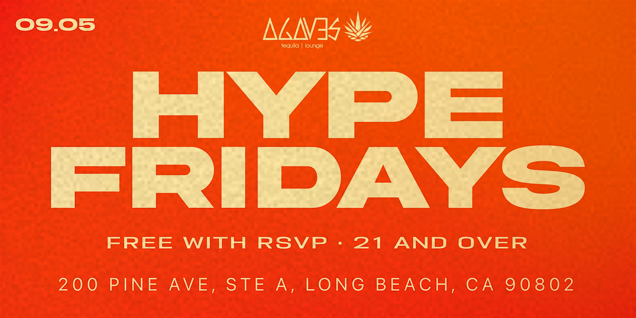 09.05.25 | HYPE FRIDAYS • LONG BEACH at Agaves Ultra Lounge – Long Beach, CA