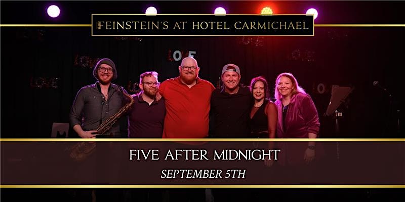 FIVE AFTER MIDNIGHT: Indianapolis Based Cover Band at Feinstein’s at Hotel Carmichael – Carmel, IN