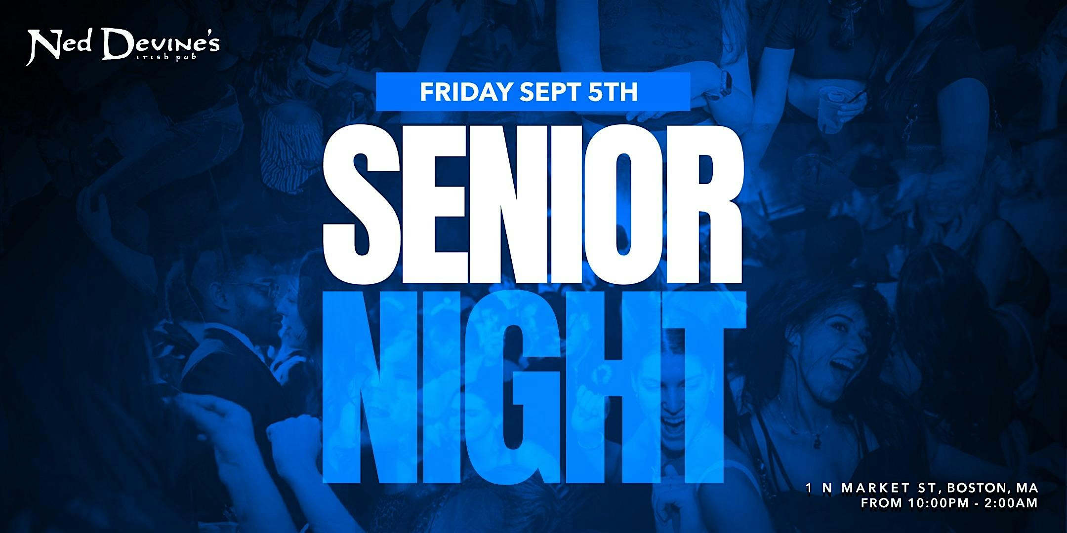 SENIOR NIGHT @ NED DEVINES at Ned Devine’s – Boston, MA