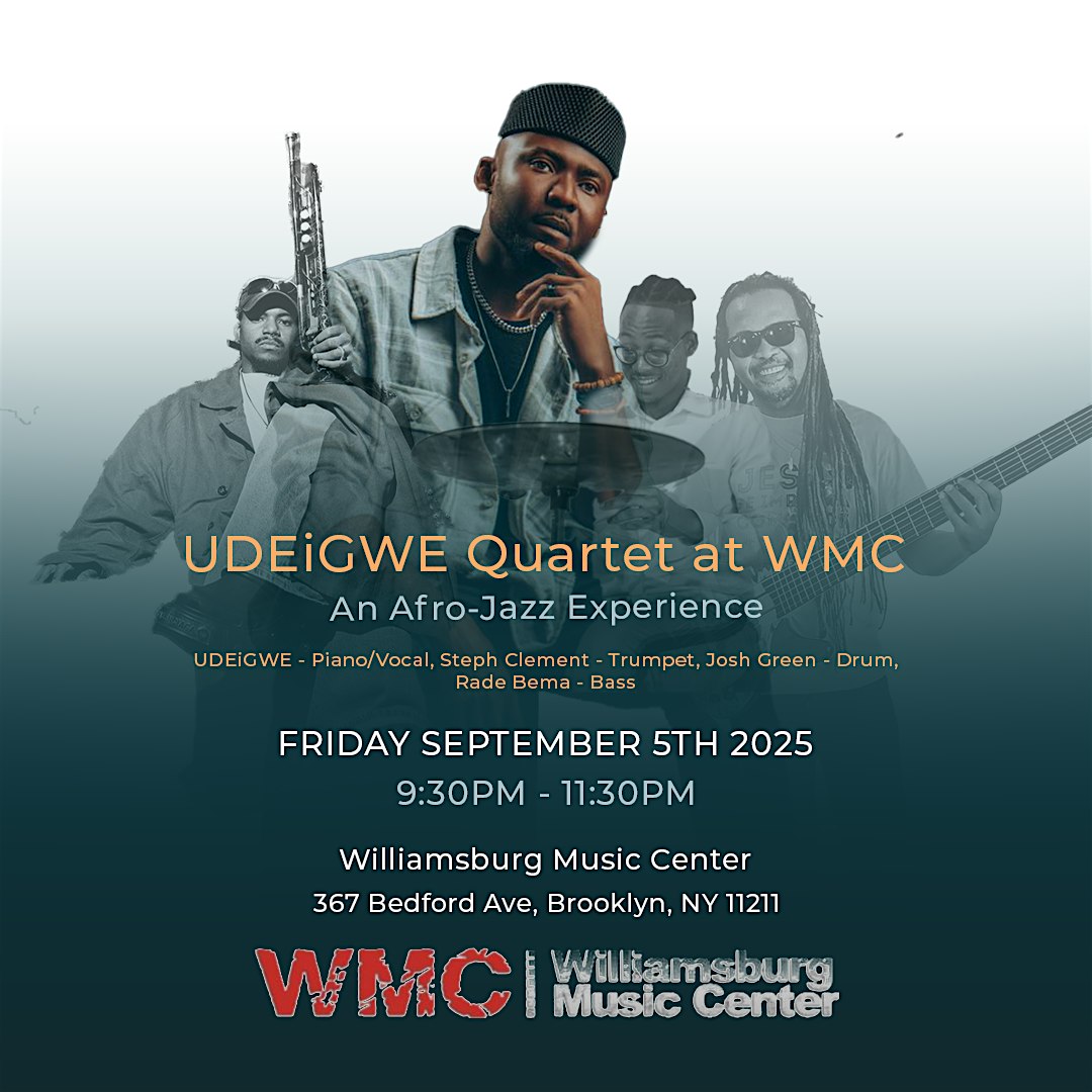 WMC presents UDEiGWE QUARTET Live Afro- Jazz Experience at 367 Bedford Ave – Brooklyn, NY