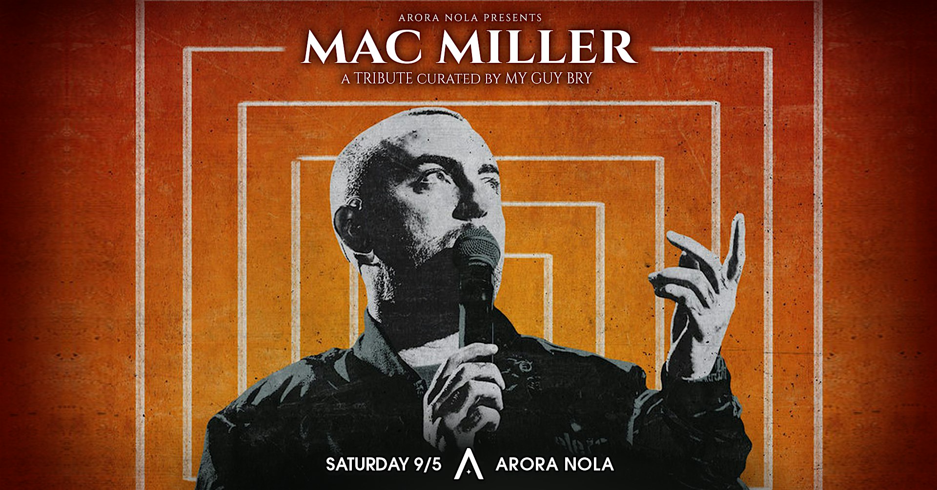 MAC MILLER: A TRIBUTE at ARORA – New Orleans, LA