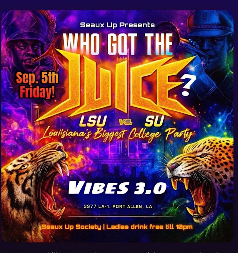 WHO GOT THE JUICE❗️ LSU V SU! A College Night Exclusive! at Vibes 3.0 – Port Allen, LA