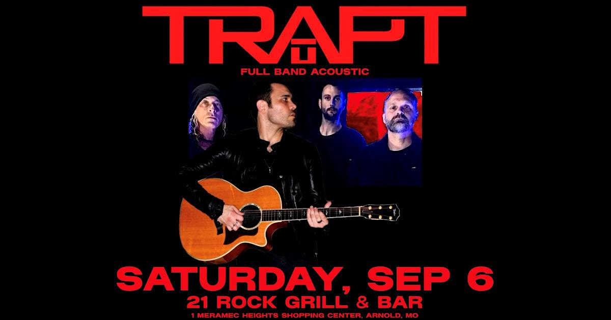 TRAPT w/ Grizzly Business – Presented by Beyond FM at 21 Rock – Arnold, MO