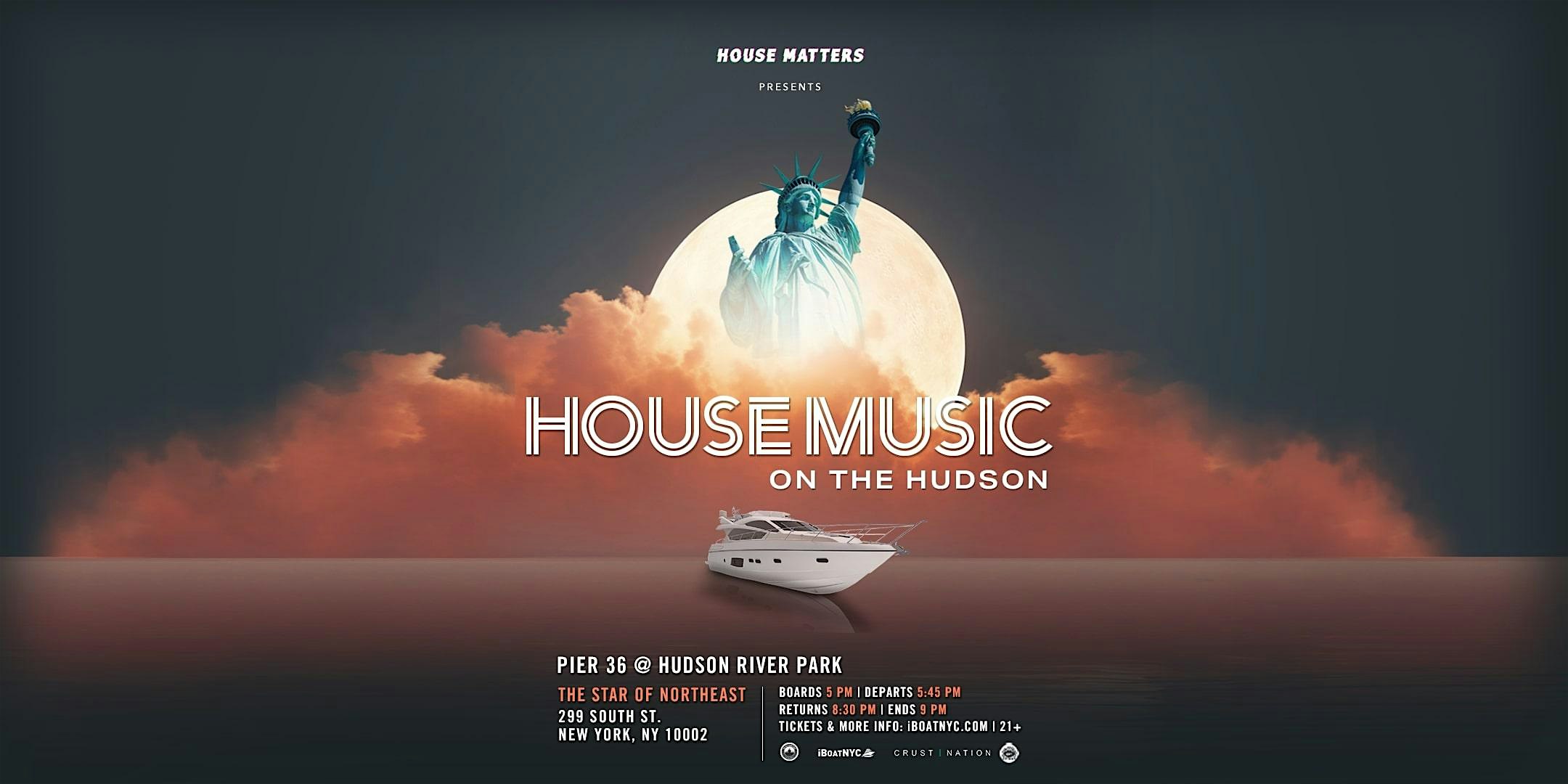 House Music on the Hudson Boat Party Yacht Cruise NYC at Pier 36 NYC – New York, NY