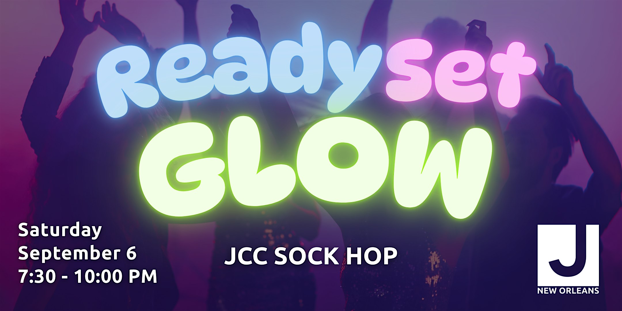 Ready Set Glow – Sock Hop at the New Orleans JCC (SOLD OUT) at New Orleans JCC – New Orleans, LA
