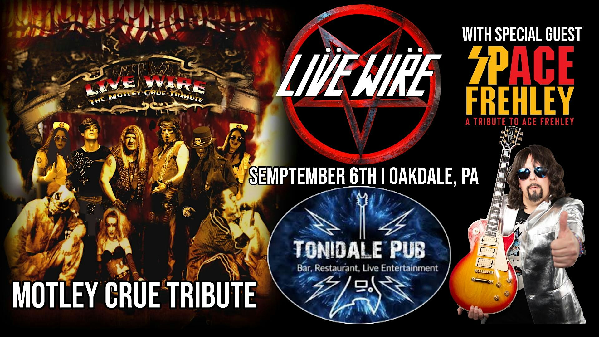 Live Wire-Motley Crue Tribute & Space Frehley at The Tonidale Pub at The Tonidale Pub, Steubenville Pike, Oakdale, PA, USA – Oakdale, PA