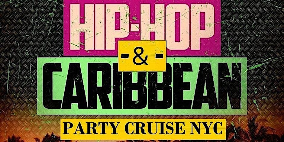 Hiphop Caribbean Party cruise new york city at Pier 36 NYC – New York, NY