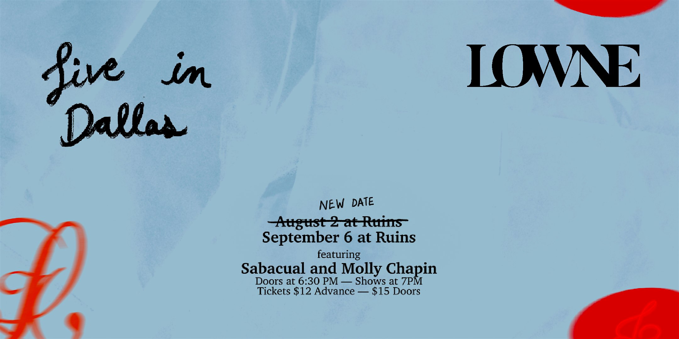 Lowne w/ Sabacual + Molly Chapin at Ruins – Dallas, TX