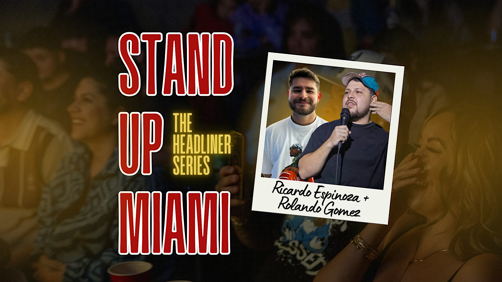 Stand Up Miami with Headliners Ricardo Espinoza + Rolando Gomez at Just The Funny – Miami, FL