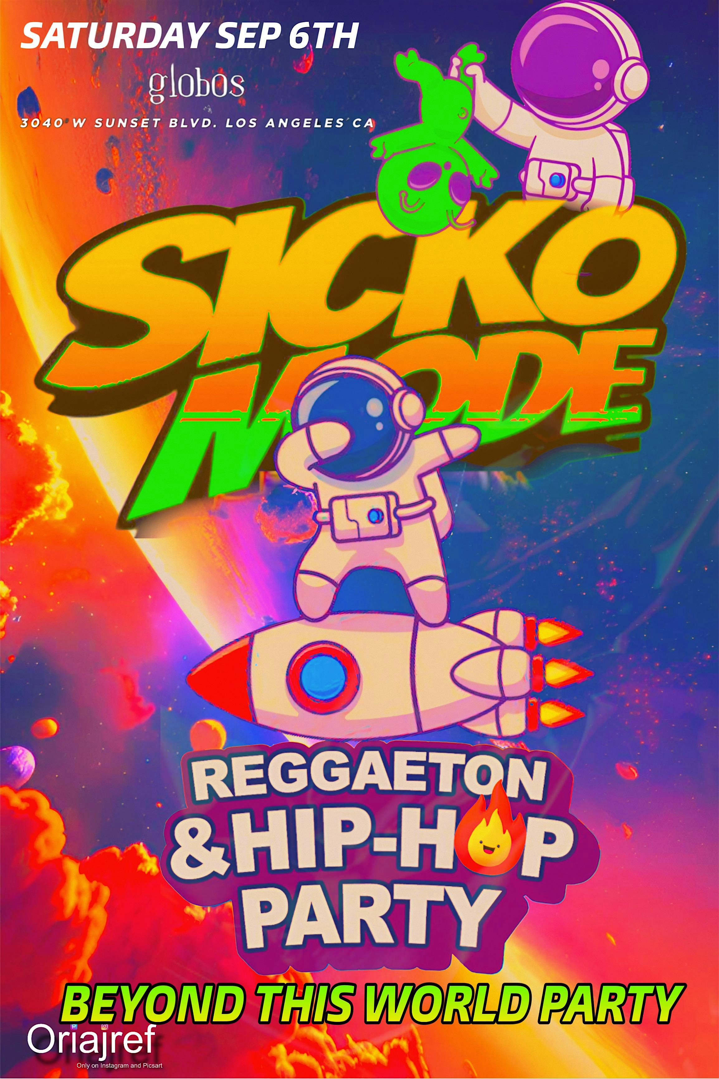 18+ SATURDAY SICKO MODE BEYOND THIS WORLD PARTY FREE WITH RSVP HERE at Los GLOBOS – Los Angeles, CA