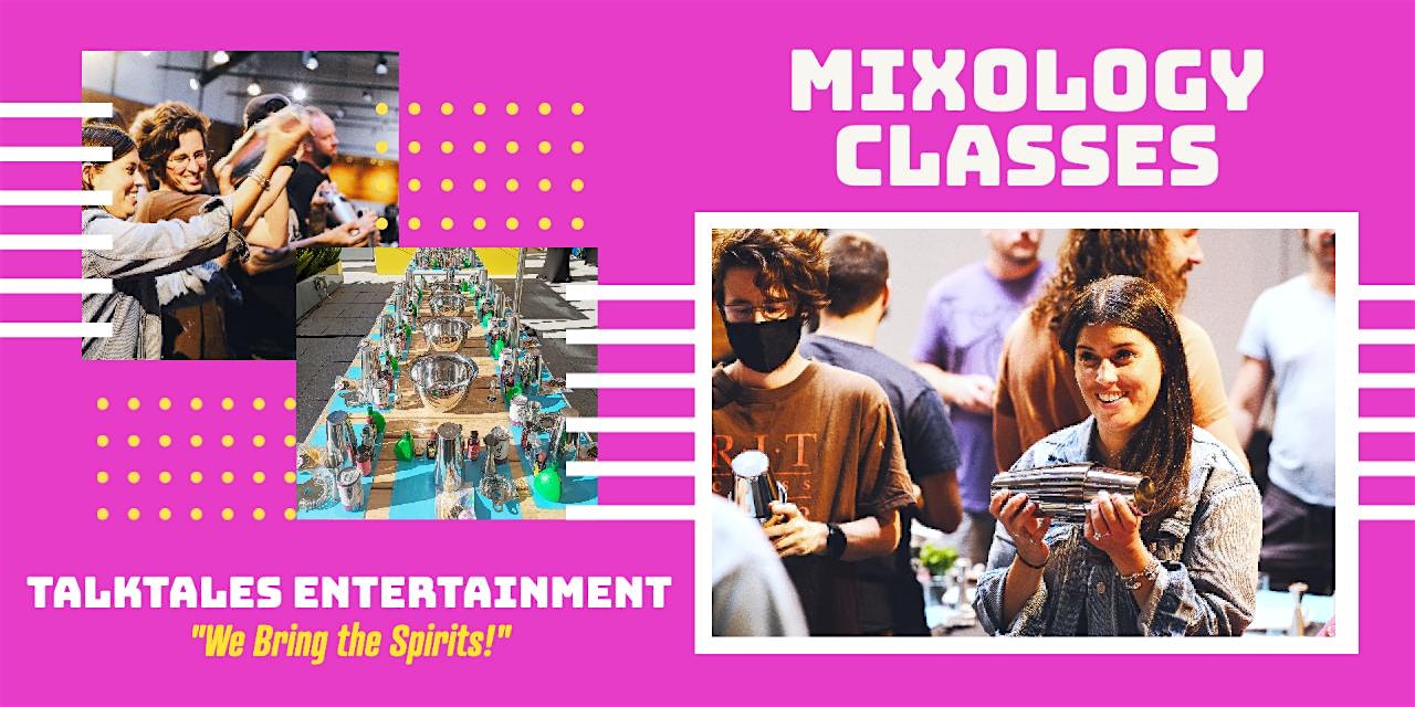Make Cocktails Like An Expert! Mixology Classes Weekly at TalkTales Entertainment – Los Angeles, CA