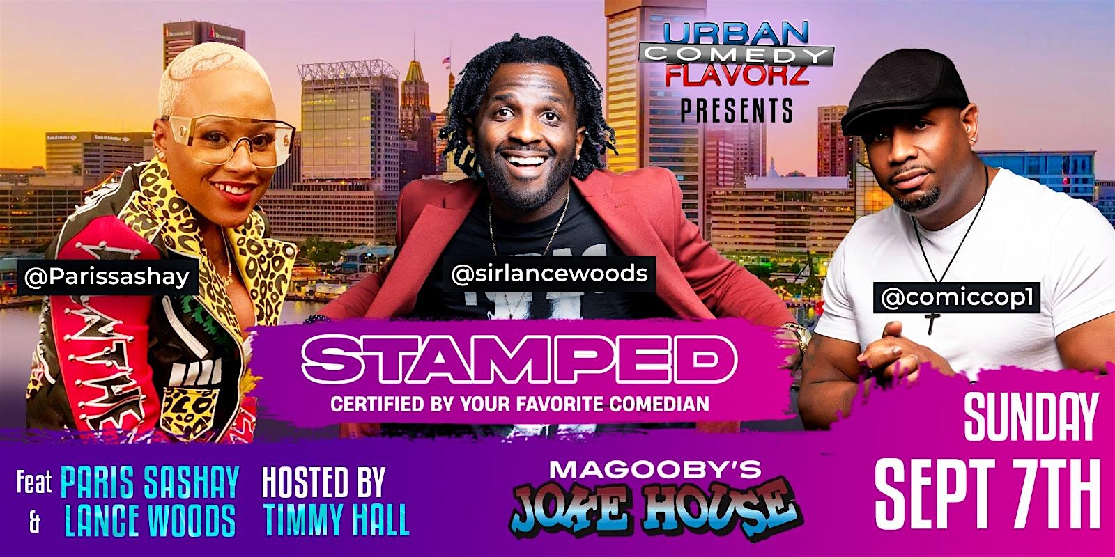 Urban Comedy Flavorz: STAMPED – Lance Woods, Paris Sashay & Timmy Hall at Magooby’s Joke House – Timonium, MD