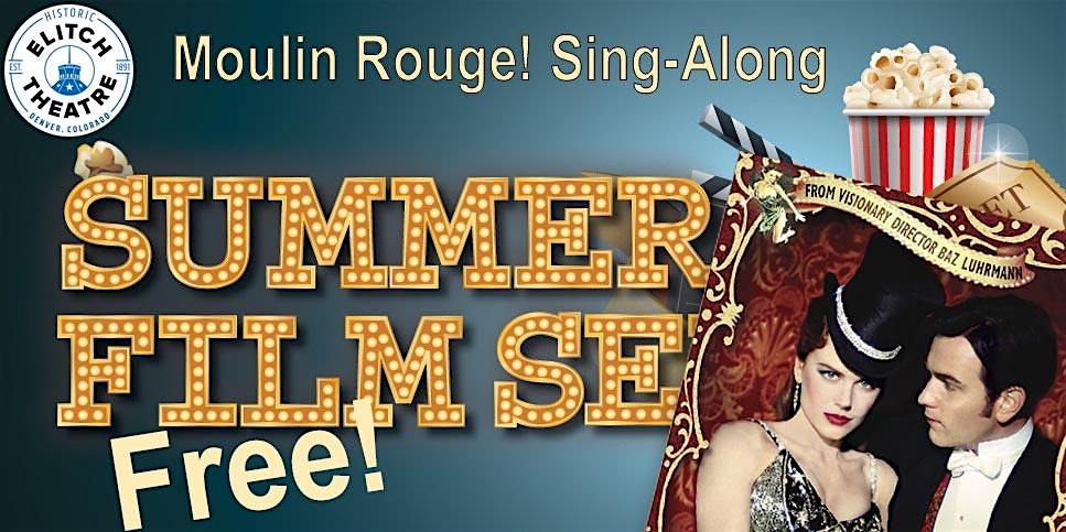 Moulin Rouge Sing-Along! (Free!) at Historic Elitch Theatre – Denver, CO