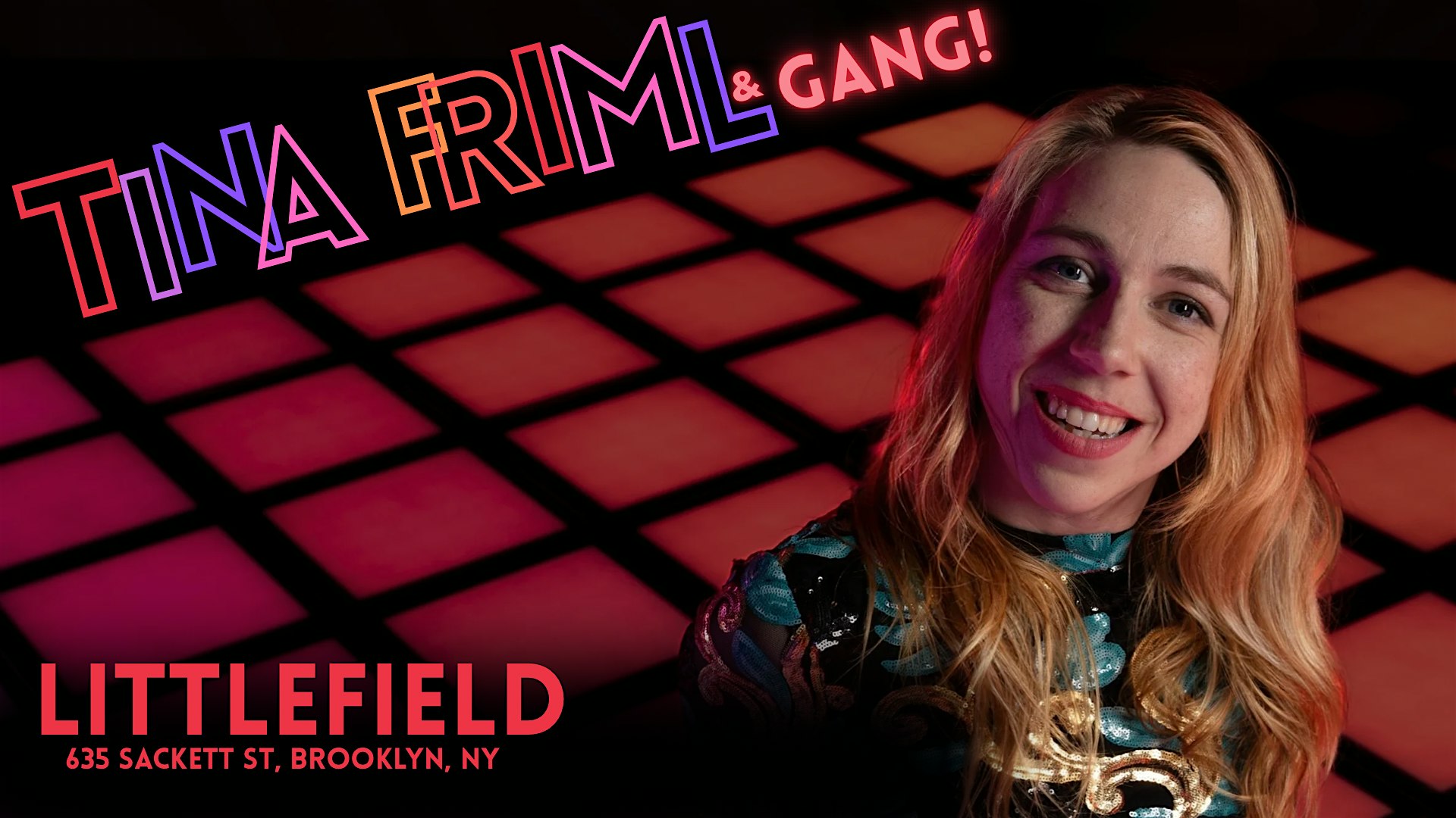 Tina Friml and Gang at littlefield – Brooklyn, NY