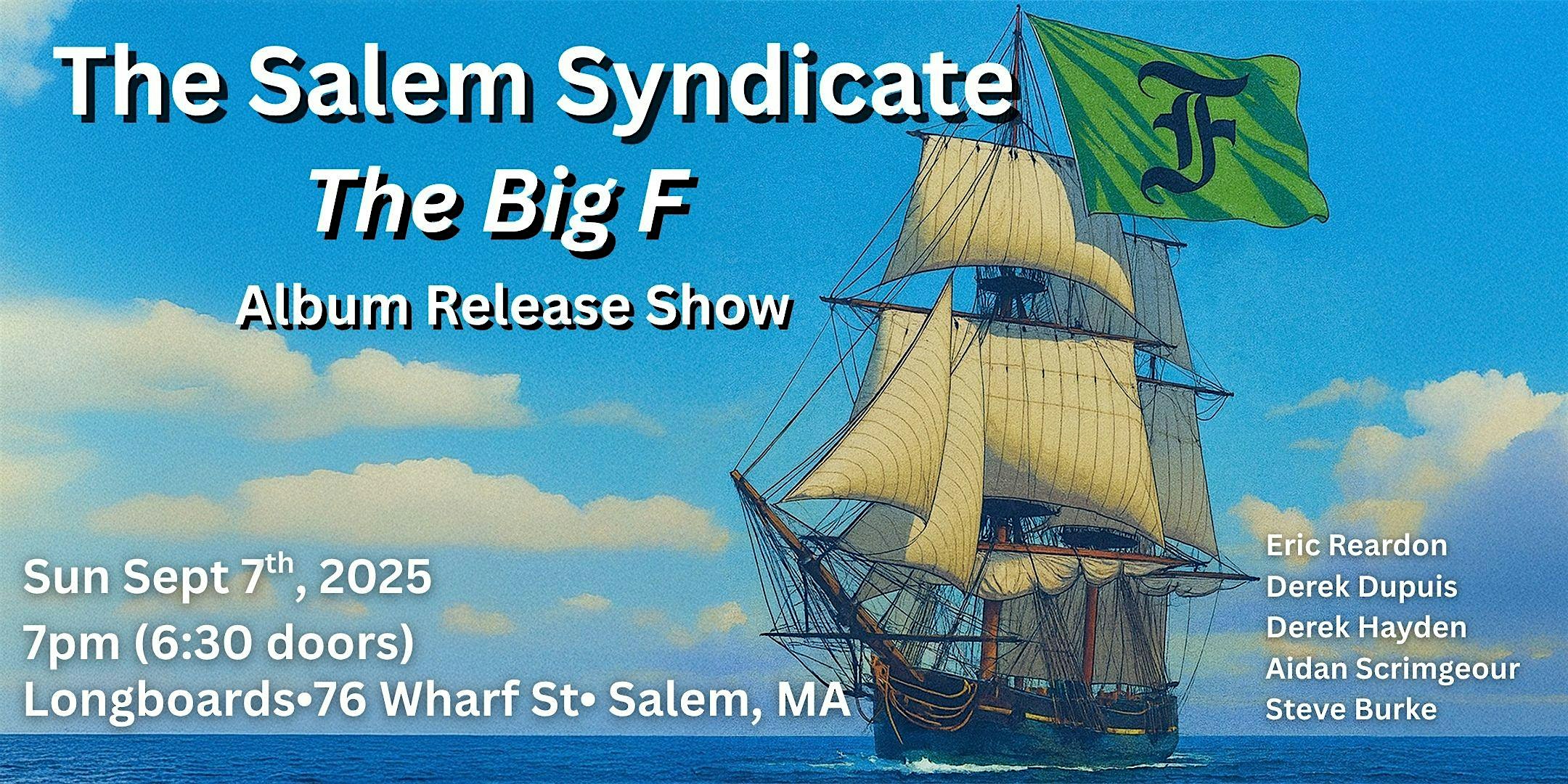 Salem Syndicate “The Big F” Album Release Show at Longboards Restaurant & Bar, Wharf Street, Salem, MA, USA – Salem, MA