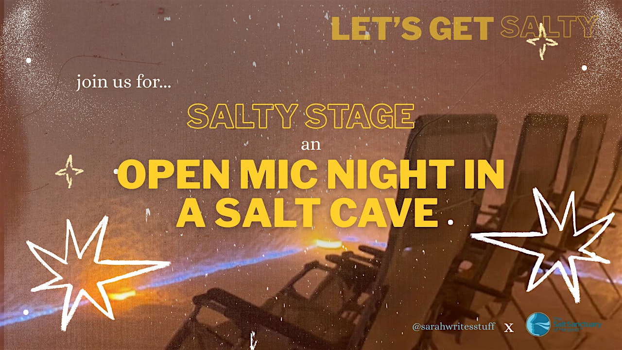 Salty Stage – Open Mic Night in a Salt Cave (an emotions galore experience) at The Salt Sanctuary of Maryland – Elkridge, MD