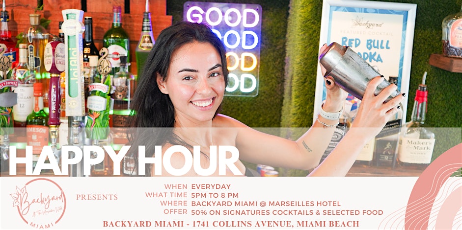 Happy Hours Backyard Miami at Backyard Miami Beach – Miami Beach, FL