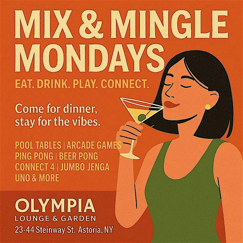 Mix & Mingle Mondays at Olympia Lounge & Garden – Astoria Queens NY at Olympia Lounge & Garden – Queens, NY