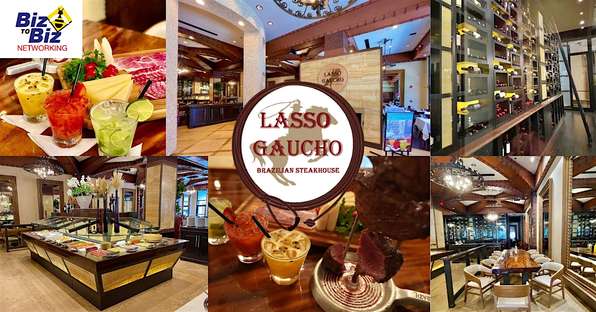 Biz To Biz Networking at Lasso Gaucho Brazilian Steakhouse at Lasso Gaucho Brazilian Steakhouse – Fort Lauderdale, FL