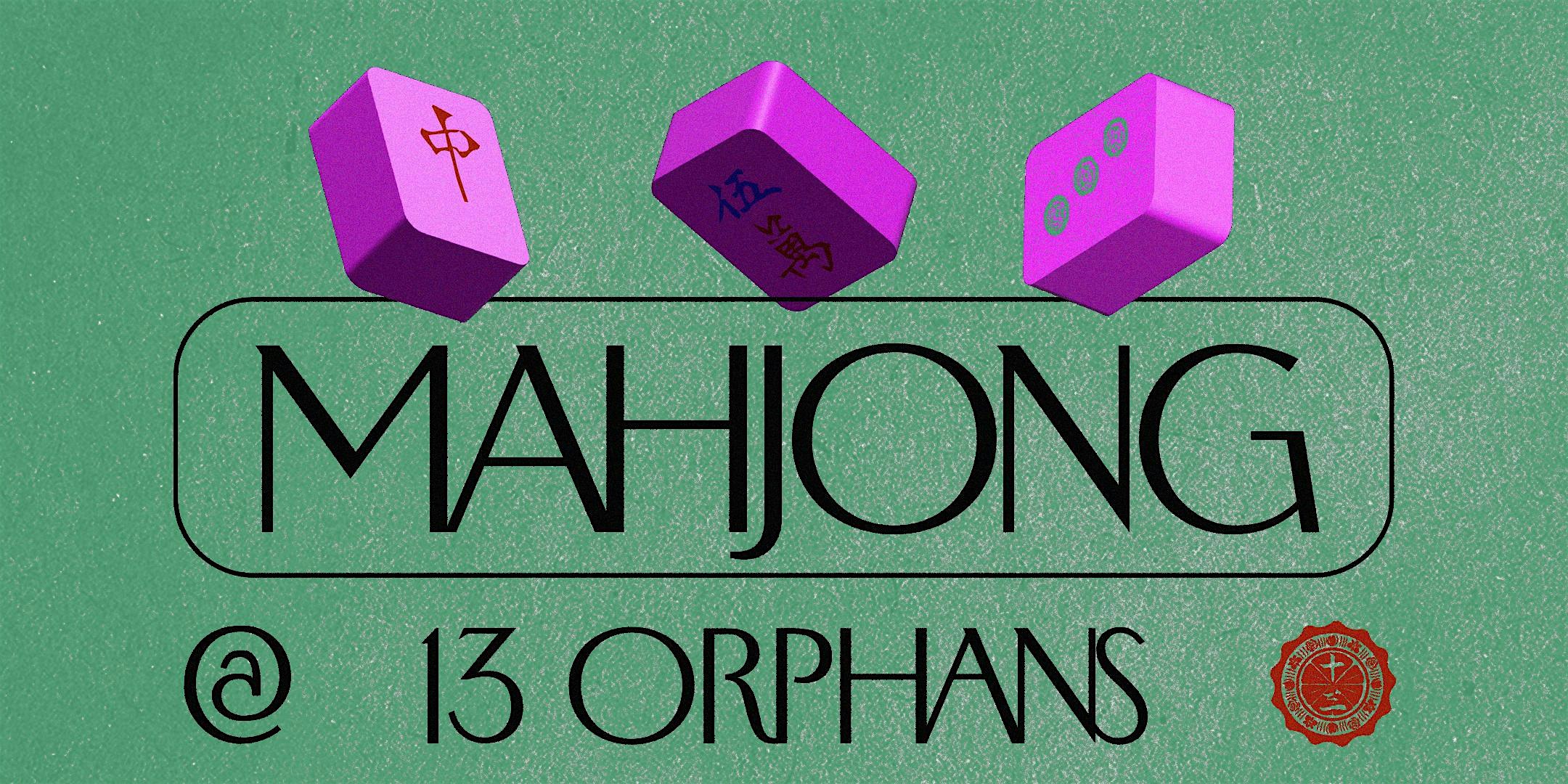 13 Orphans Presents: Player’s Club Mahjong at 410 15th St – Oakland, CA