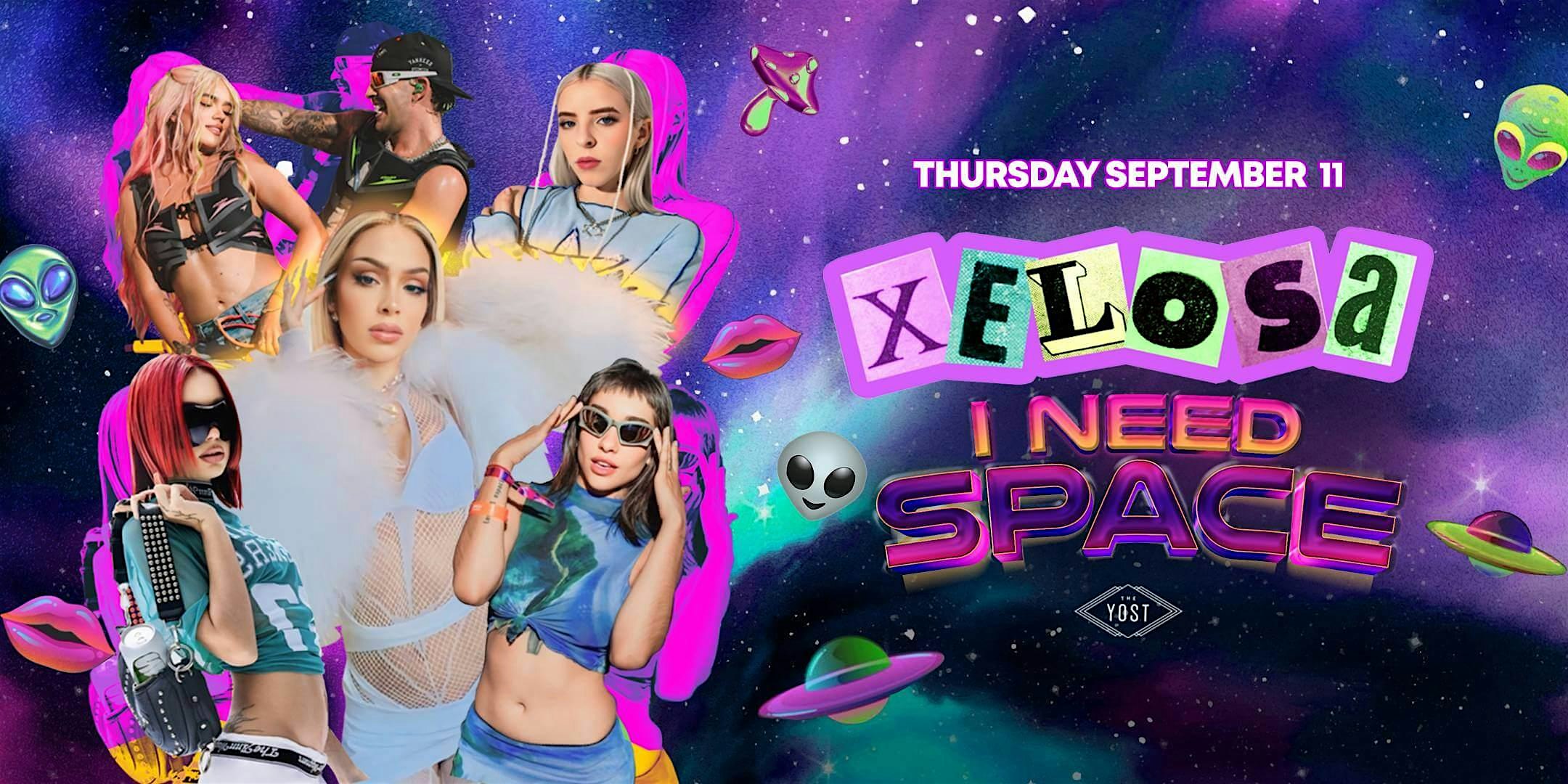 XELOSA I NEED SPACE PARTY @ YOSTTHEATER at Yost Theater – Santa Ana, CA
