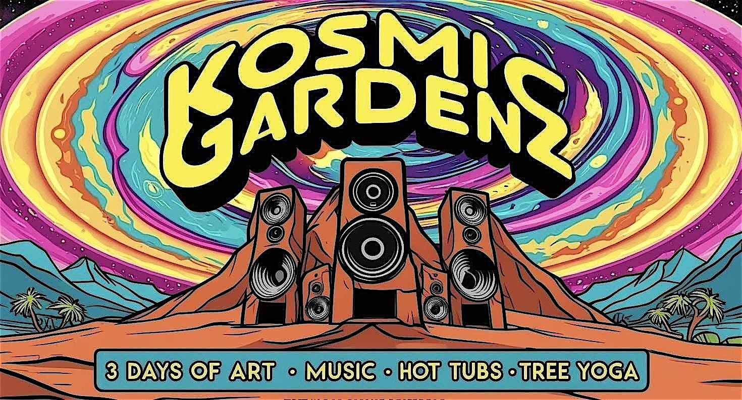 Kosmic Gardenz Music Festival at The Kosmic Portal – Thomas Mountain, CA