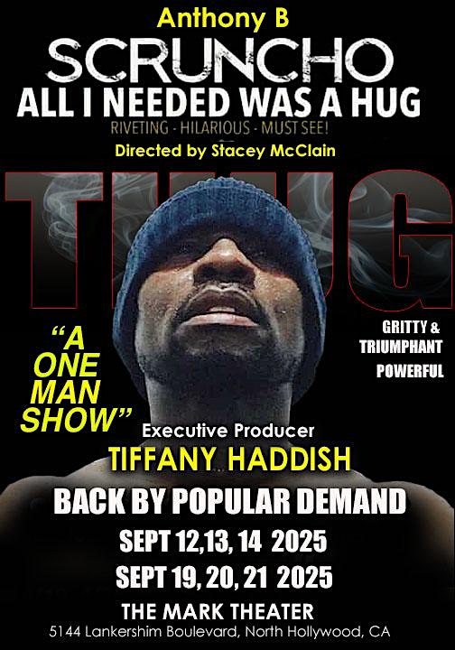 All I Needed was A Hug. “A One Man Show” at 5144 Lankershim Blvd – Los Angeles, CA