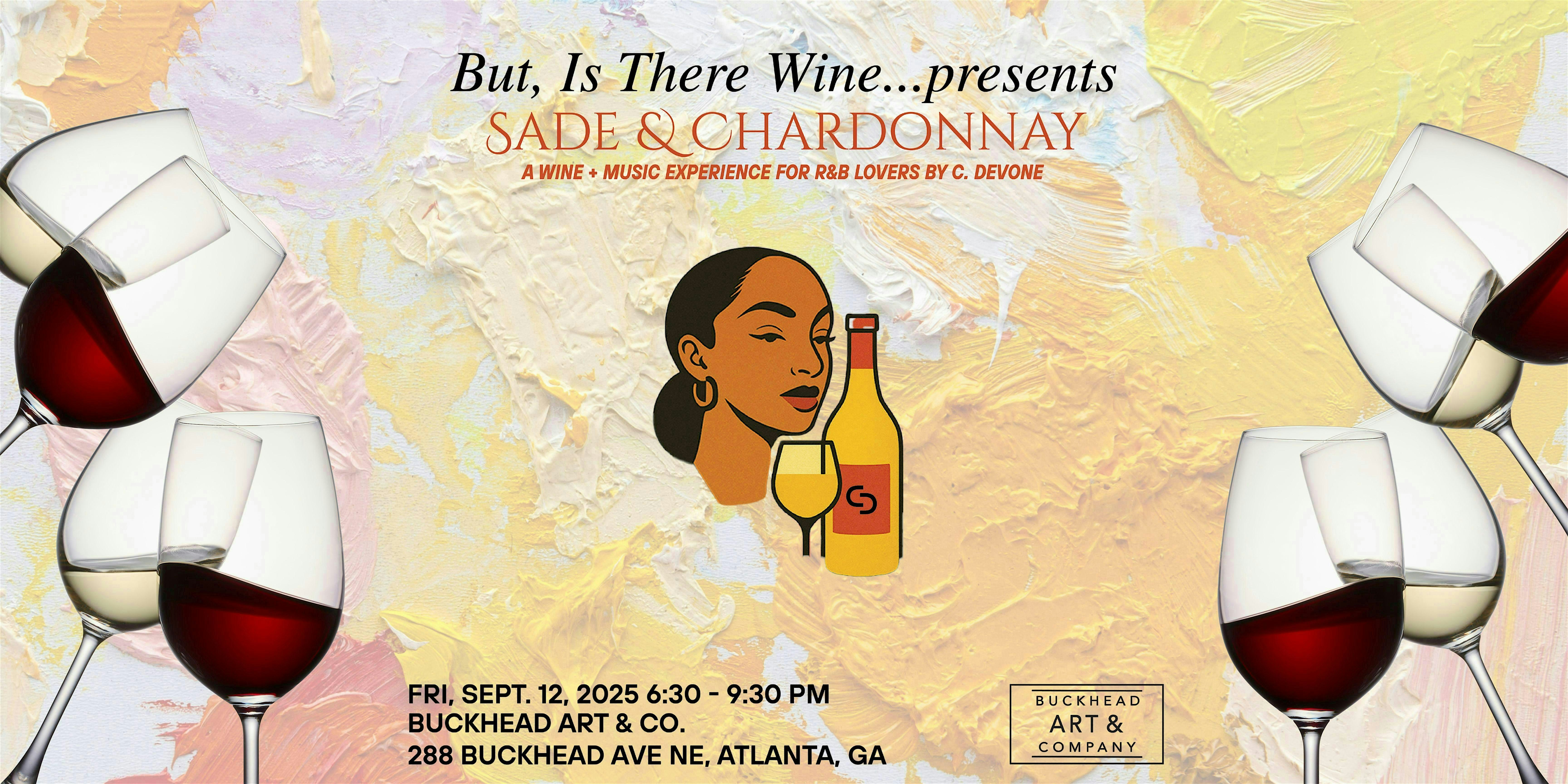 “But, Is There Wine?!” presents Sade & Chardonnay at Buckhead Art & Company – Atlanta, GA