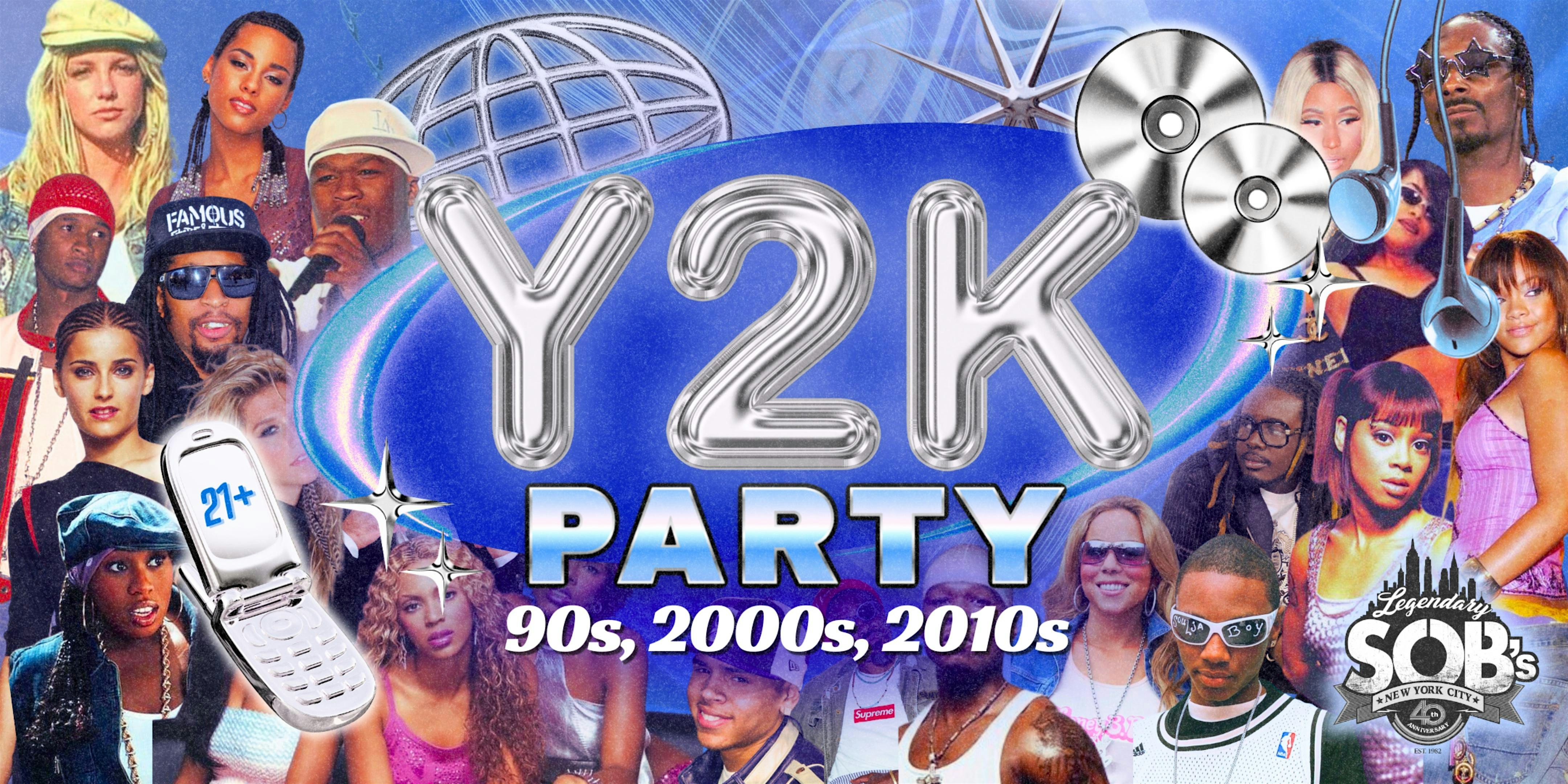 Y2K Party: 90’s, 2000’s, 2010’s at SOB’s – New York, NY