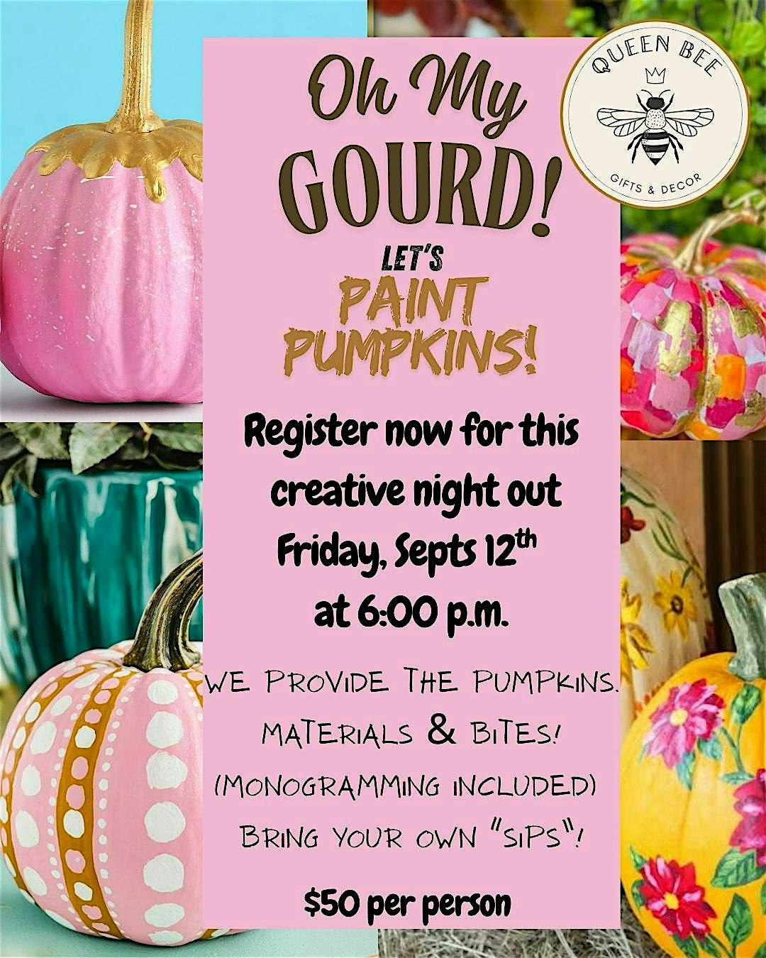 Oh My Gourd! Pumpkin Paint Party @ Queen Bee Gift & Decor at 114 N Main St – Fountain Inn, SC