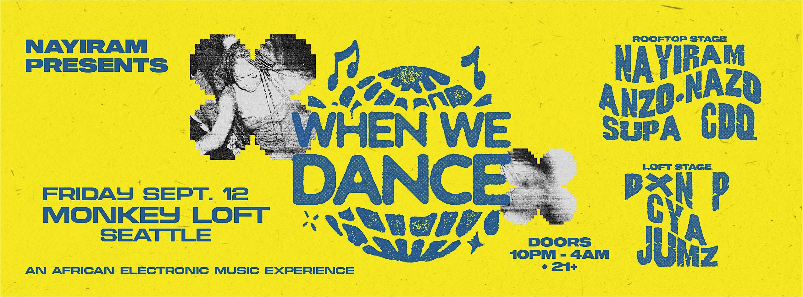 Nayiram Presents: When We Dance – An African Electronic Music Experience at Monkey Loft – Seattle, WA